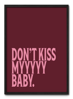 Don't Kiss My Baby (Pink)